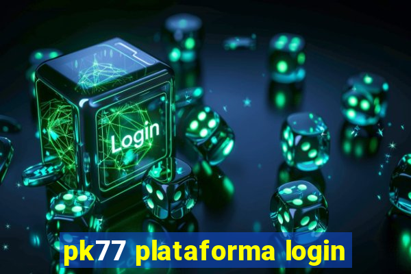 pk77 plataforma login